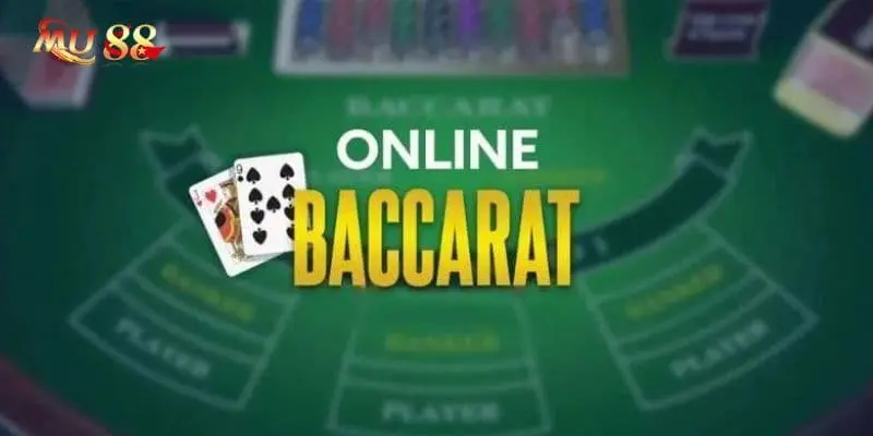 Hướng Dẫn Cách Chơi Baccarat MU88 Cho Người Mới