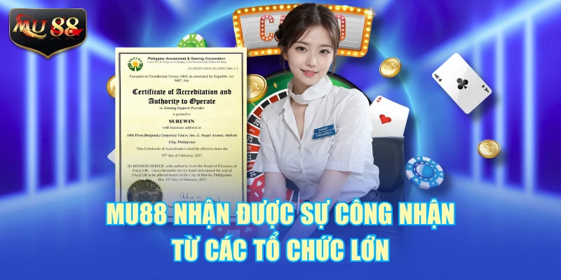 MU88 nhận được sự công nhận từ các tổ chức lớn